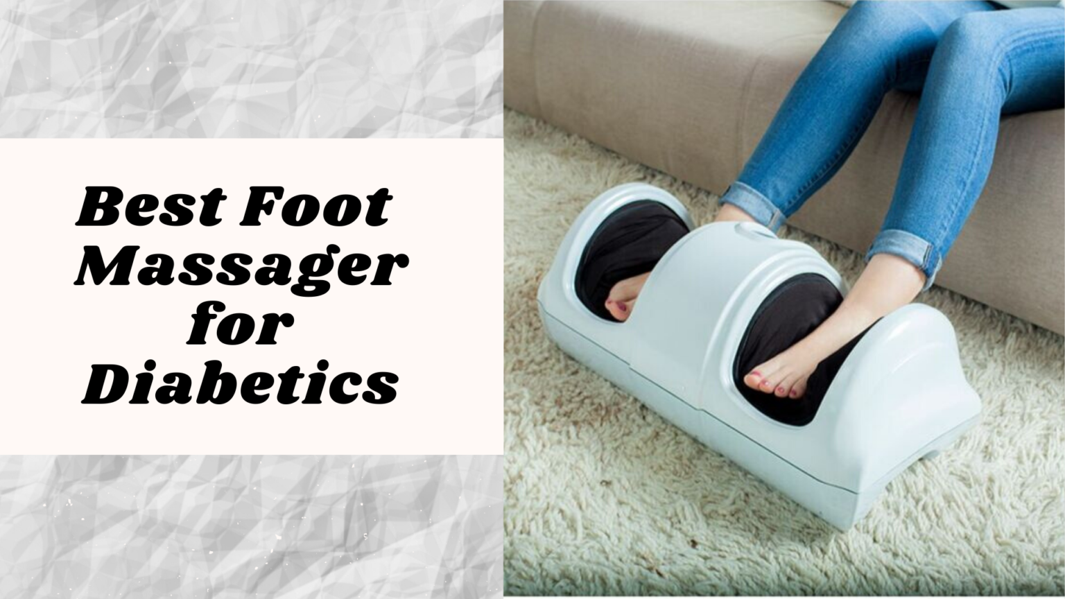 13 Best Foot Massager for Diabetics