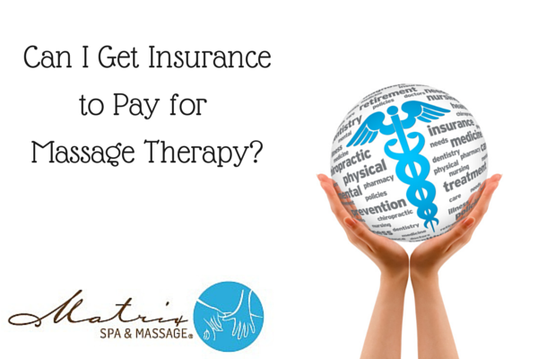 Can I Get Insurance to Pay for Massage Therapy?