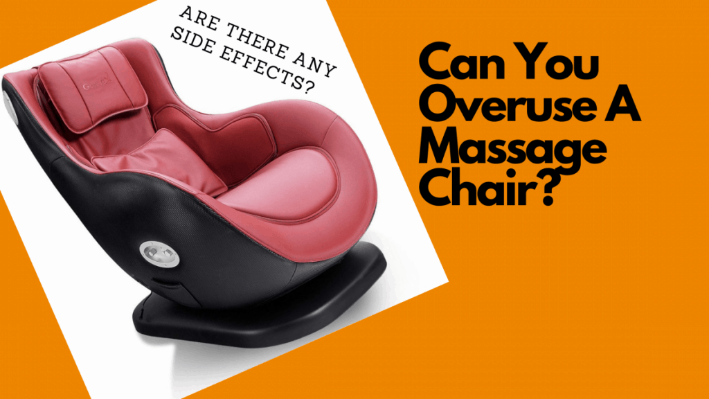 Can You Overuse A Massage Chair? Are There Any Side Effects?