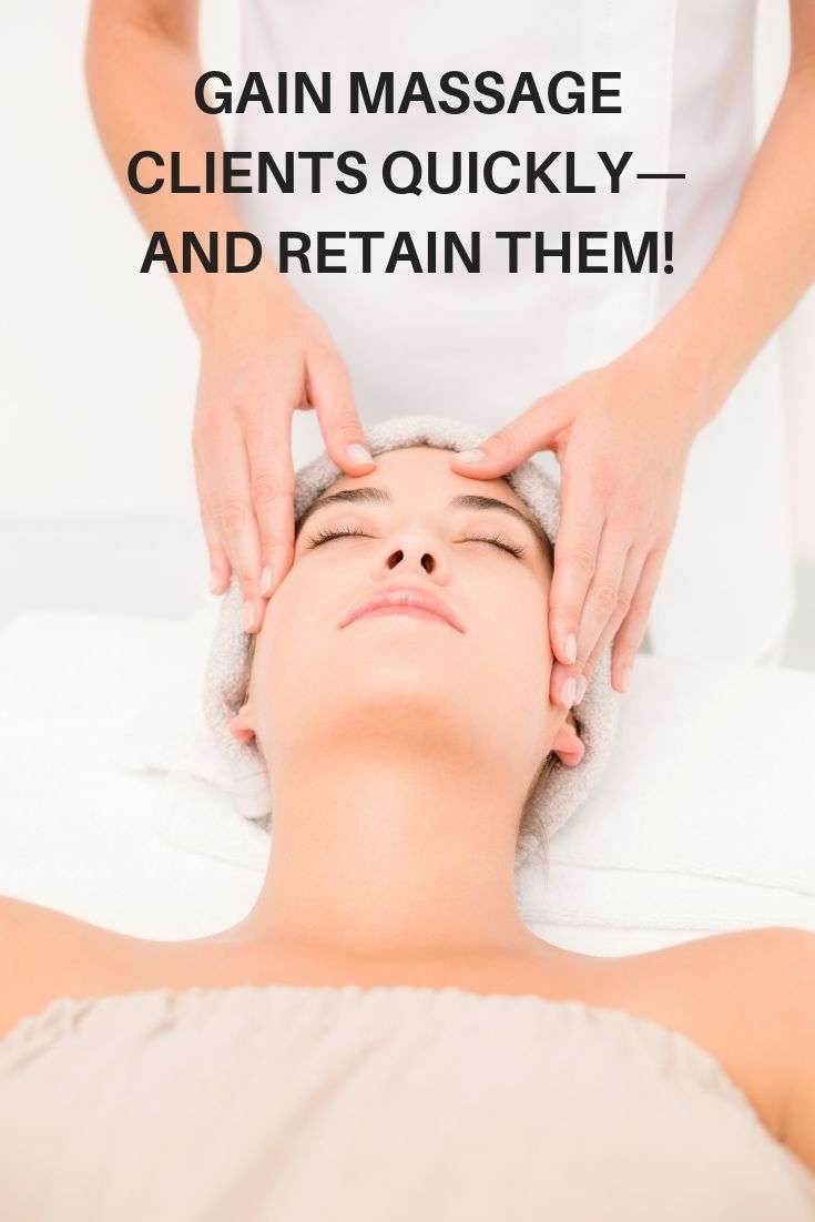 Gain Massage Clients Quicklyand Retain Them!
