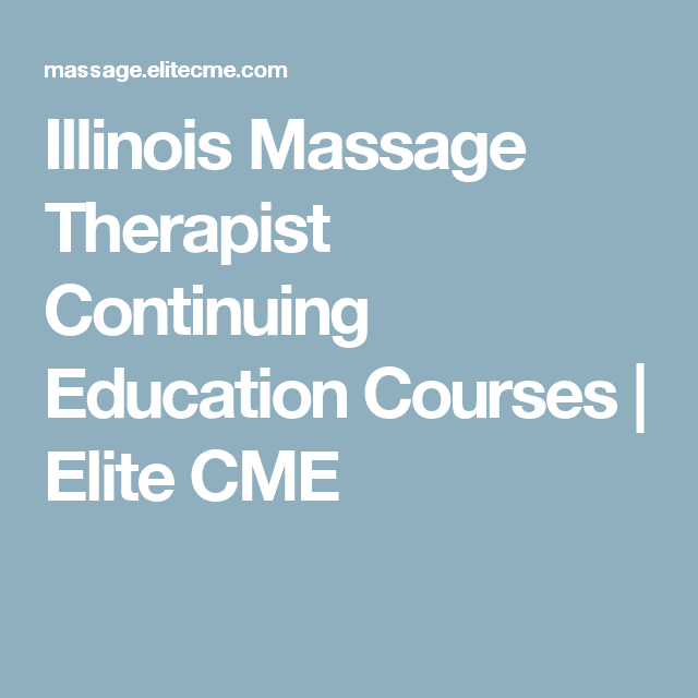 Illinois Massage Therapist Continuing Education Courses