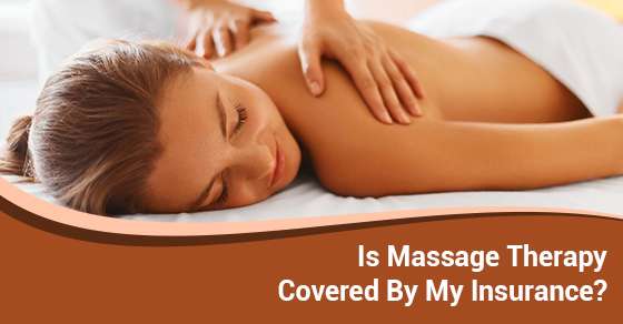 Is Massage Therapy Covered By My Insurance?