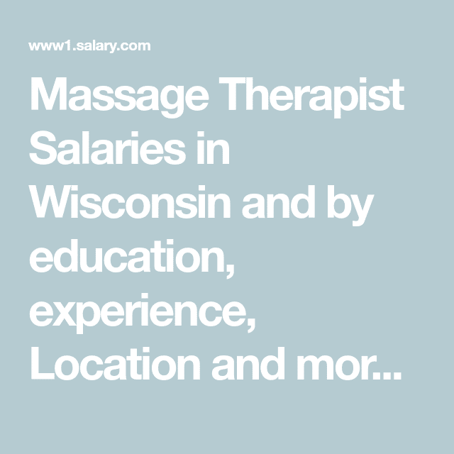 Massage Therapist Salaries in Wisconsin and by education, experience ...