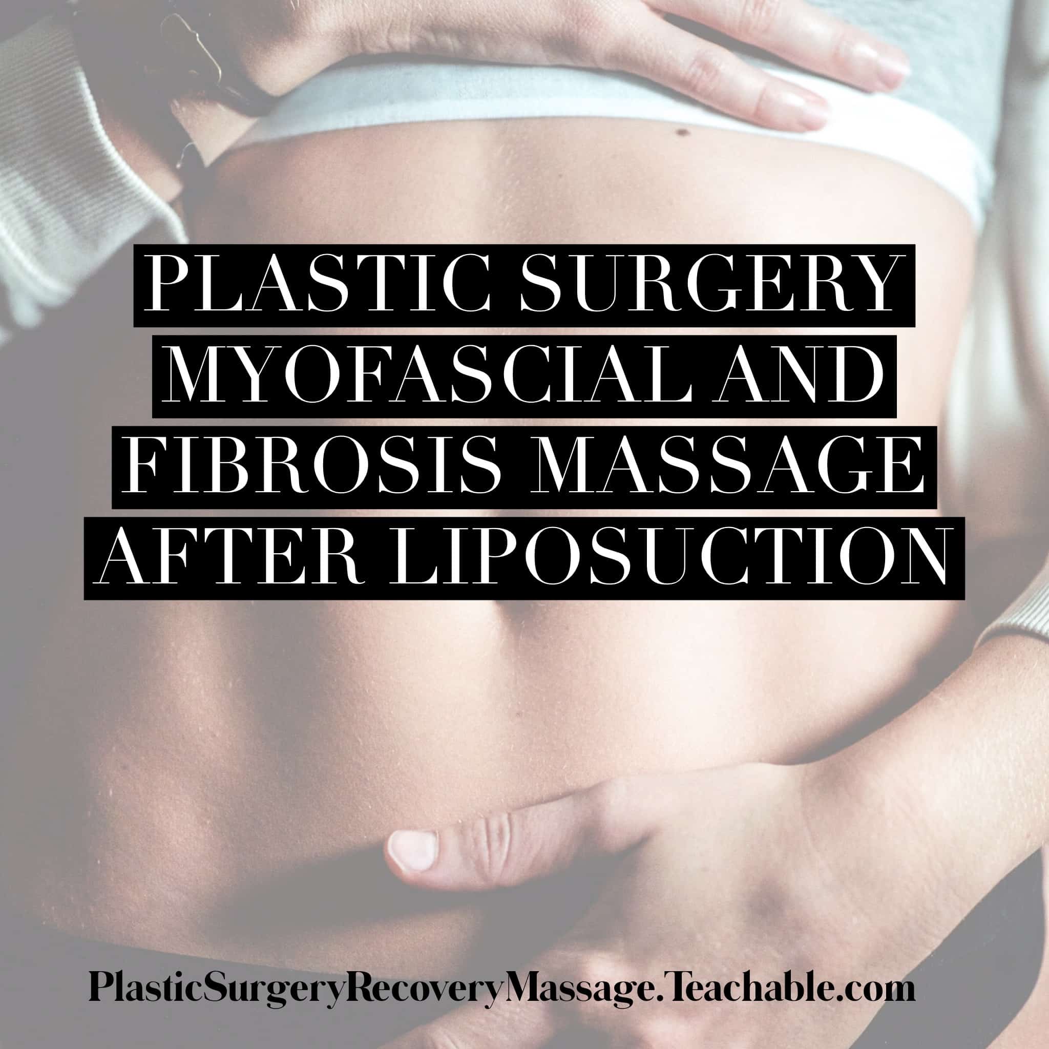 Plastic Surgery Myofascial and Fibrosis Massage (LIVE IN SAN DIEGO)