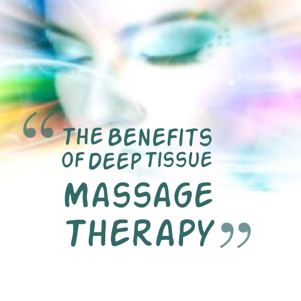 The Benefits of Deep Tissue Massage Therapy