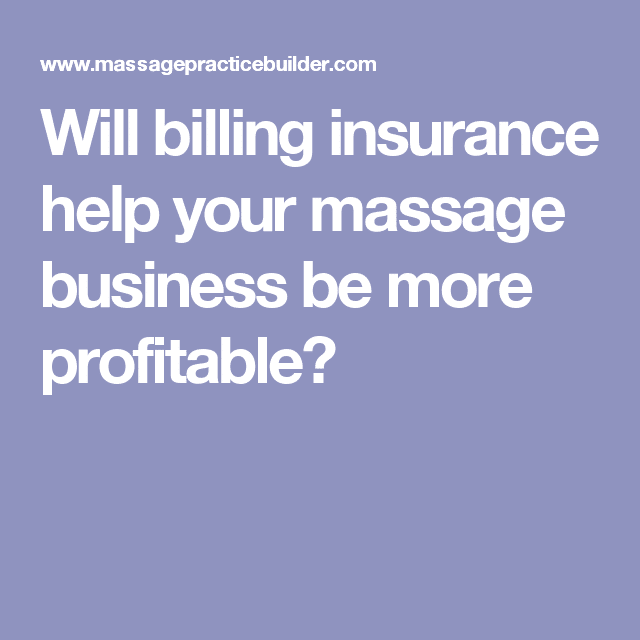Will billing insurance help your massage business be more profitable ...